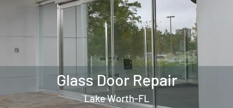  Glass Door Repair Lake Worth-FL